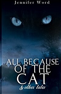 All Because of the Cat & Other Tales (Paperback)