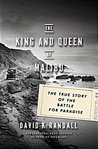 The King and Queen of Malibu: The True Story of the Battle for Paradise (Hardcover)