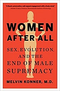 Women After All: Sex, Evolution, and the End of Male Supremacy (Paperback)