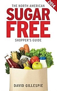 The 2014 North American Sugar Free Shoppers Guide (Paperback)