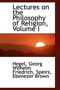 Lectures on the Philosophy of Religion, Volume I (Paperback)