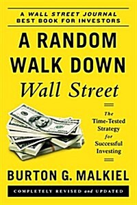 A Random Walk Down Wall Street: The Time-Tested Strategy for Successful Investing (Paperback, 11)