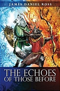 The Echoes of Those Before (Paperback)