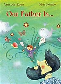 Our Father Is... (Hardcover)