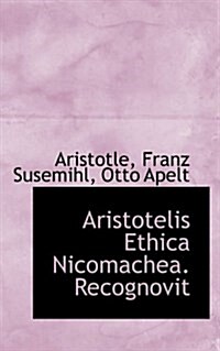 Aristotelis Ethica Nicomachea. Recognovit (Paperback)