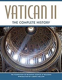 Vatican II: The Complete History (Hardcover)