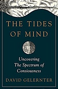 The Tides of Mind: Uncovering the Spectrum of Consciousness (Hardcover)