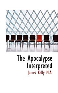The Apocalypse Interpreted (Paperback)