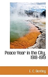 Peace Year in the City, 1918-1919 (Paperback)