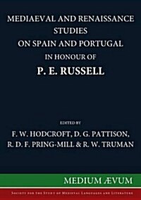 Mediaeval and Renaissance Studies on Spain and Portugal in Honour of P. E. Russell (Paperback, P.Back Repr)