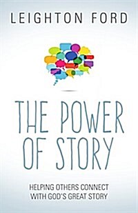 The Power of Story: Helping Others Connect with Gods Great Story (Paperback)