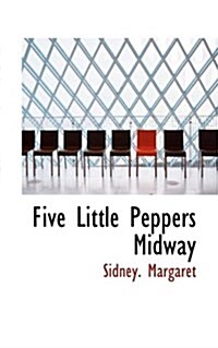 Five Little Peppers Midway (Paperback)