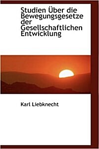 Studien Uber Die Bewegungsgesetze Der Gesellschaftlichen Entwicklung (Paperback)