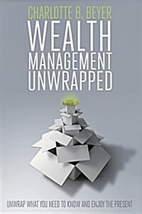 Wealth Management Unwrapped (Paperback)