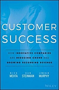 [중고] Customer Success: How Innovative Companies Are Reducing Churn and Growing Recurring Revenue (Hardcover)