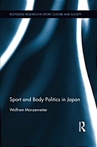 Sport and Body Politics in Japan (Paperback)