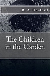 The Children in the Garden (Paperback)