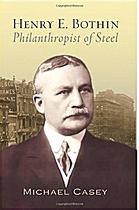 Henry E. Bothin, Philanthropist of Steel (Paperback)