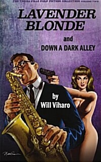 The Thrillville Pulp Fiction Collection Volume Two: Lavender Blonde/Down a Dark Alley (Paperback)