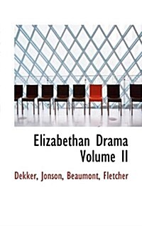Elizabethan Drama Volume II (Paperback)
