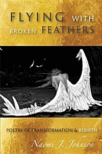 Flying with Broken Feathers (Paperback)