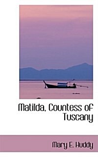 Matilda, Countess of Tuscany (Paperback)