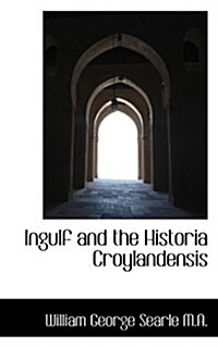 Ingulf and the Historia Croylandensis (Paperback)