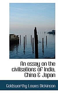 An Essay on the Civilisations of India, China & Japan (Paperback)