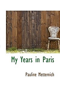 My Years in Paris (Paperback)