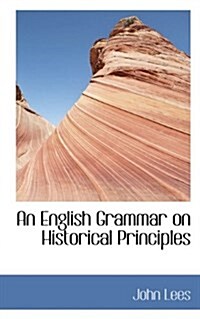 An English Grammar on Historical Principles (Paperback)