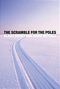 The Scramble for the Poles : The Geopolitics of the Arctic and Antarctic (Hardcover)