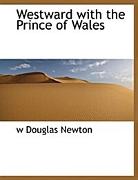 Westward with the Prince of Wales (Paperback)