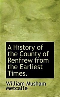 A History of the County of Renfrew from the Earliest Times. (Paperback)