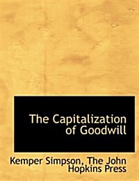 The Capitalization of Goodwill (Paperback)