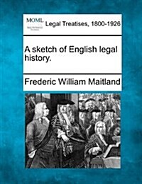 A Sketch of English Legal History. (Paperback)