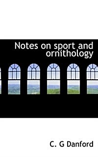 Notes on Sport and Ornithology (Paperback)