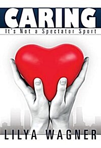 Caring: Its Not a Spectator Sport (Paperback)