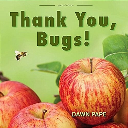 Thank You, Bugs!: Pollinators Are Our Friends (Paperback)