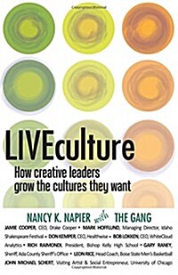 Liveculture: How Creative Leaders Grow the Cultures They Want (Paperback)