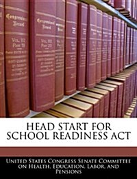 Head Start for School Readiness ACT (Paperback)