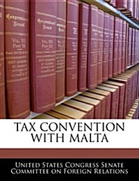 Tax Convention with Malta (Paperback)