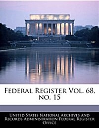 Federal Register Vol. 68, No. 15 (Paperback)