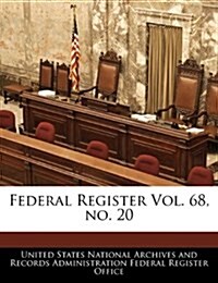 Federal Register Vol. 68, No. 20 (Paperback)