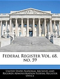 Federal Register Vol. 68, No. 59 (Paperback)