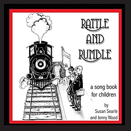 Rattle and Rumble: A Creative Music Resource for Children, Teachers and Parents (Paperback)