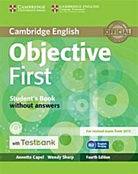 Objective First Students Book without Answers with CD-ROM with Testbank (Package, 4 Revised edition)