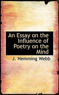 An Essay on the Influence of Poetry on the Mind (Paperback)