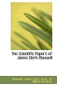 The Scientific Papers of James Clerk Maxwell (Paperback)