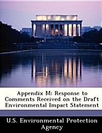 Appendix M: Response to Comments Received on the Draft Environmental Impact Statement (Paperback)