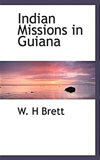 Indian Missions in Guiana (Paperback)